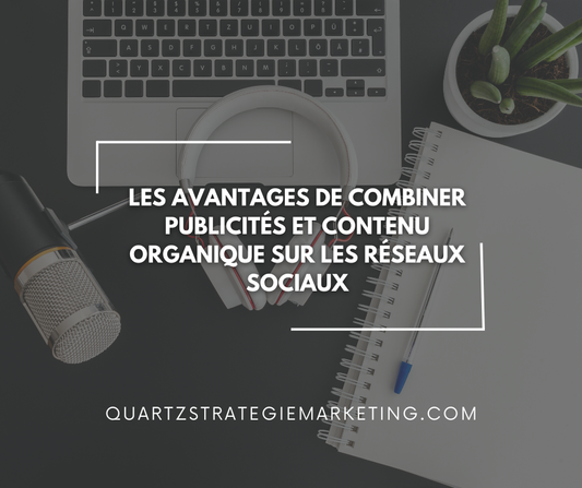 Les avantages de combiner publicités et contenu organique sur les réseaux sociaux