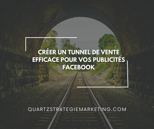 Créer un tunnel de vente efficace pour vos publicités Facebook