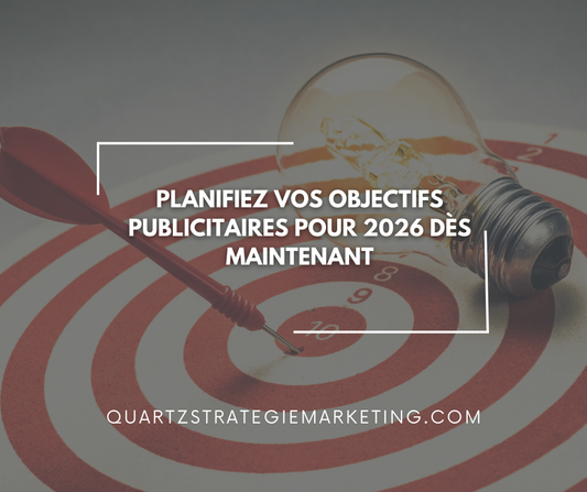 Planifiez vos objectifs publicitaires pour 2026 dès maintenant