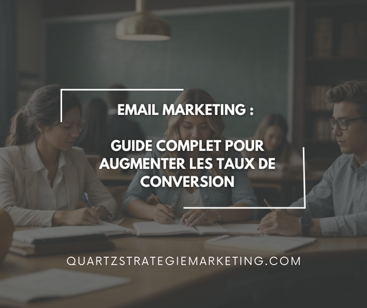 Email Marketing : Guide Complet pour Augmenter les Taux de Conversion