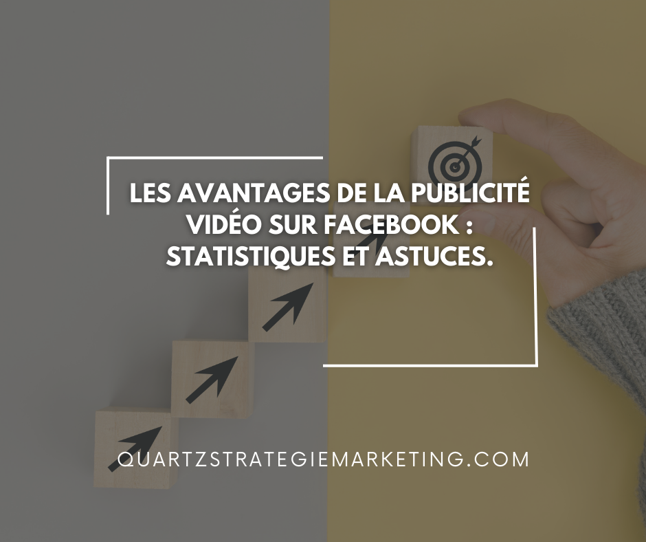 Les avantages de la publicité vidéo sur Facebook : Statistiques et astuces