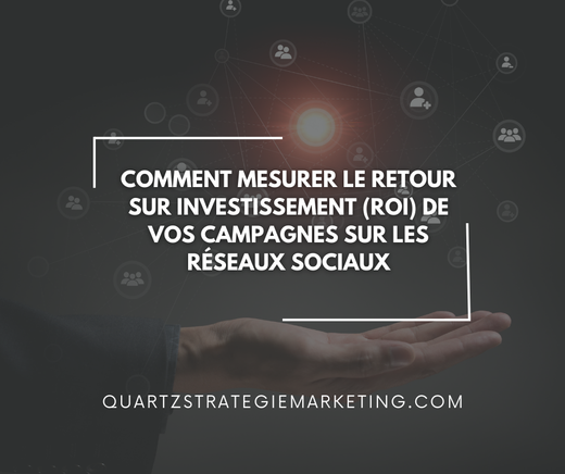 Comment mesurer le retour sur investissement (ROI) de vos campagnes sur les réseaux sociaux