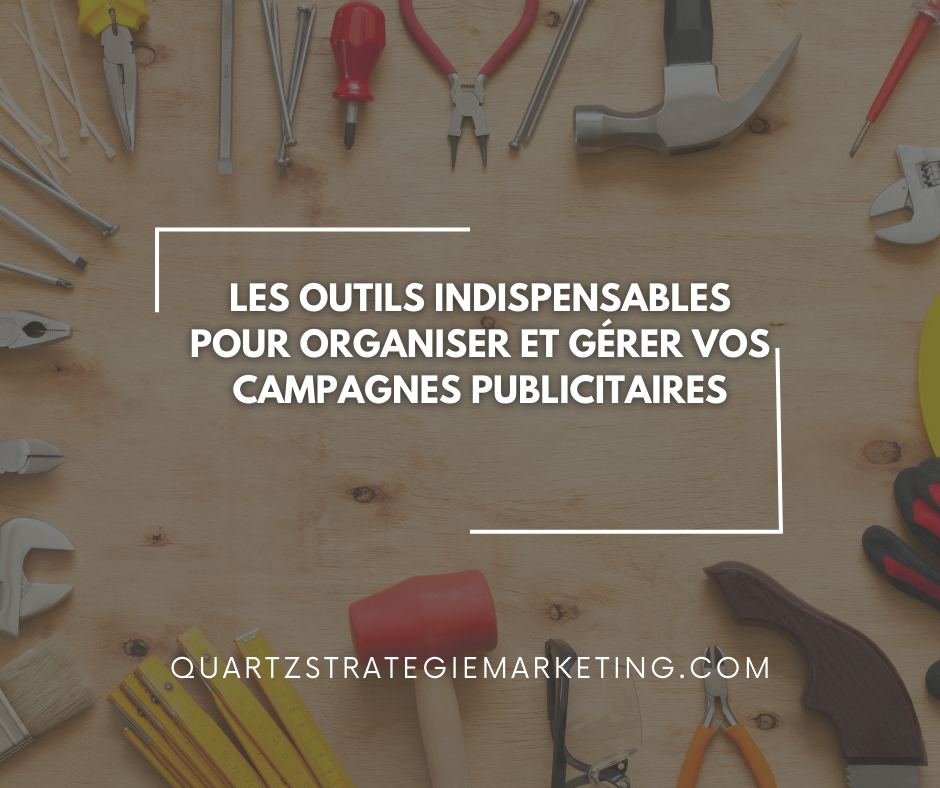 Les outils indispensables pour organiser et gérer vos campagnes publicitaires
