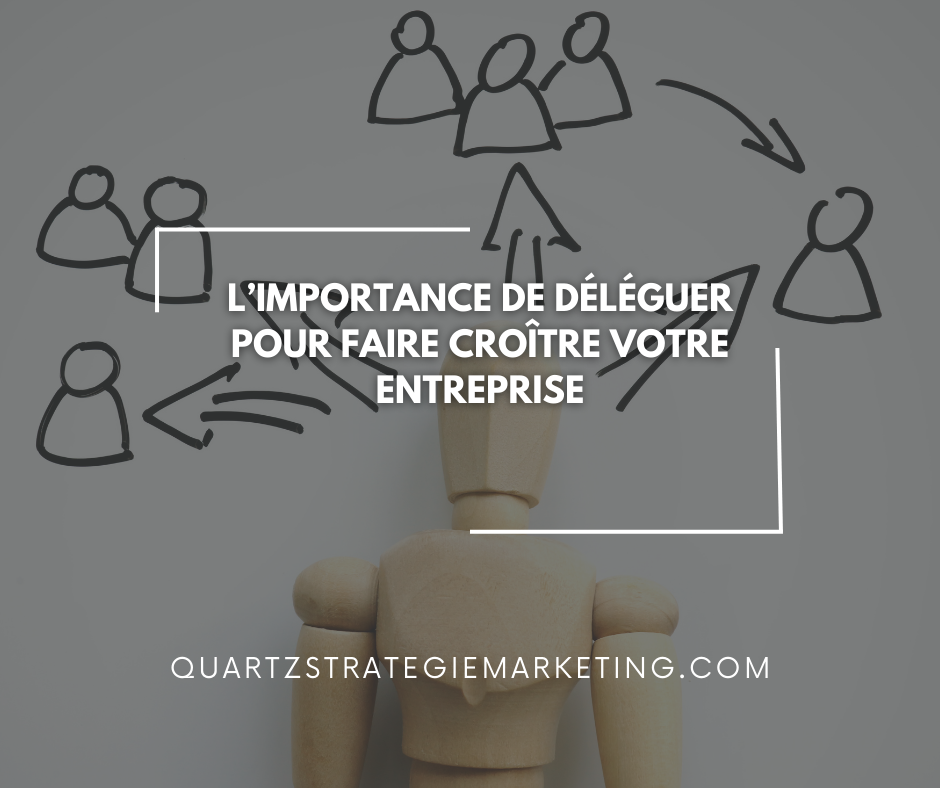 L’importance de déléguer pour faire croître votre entreprise