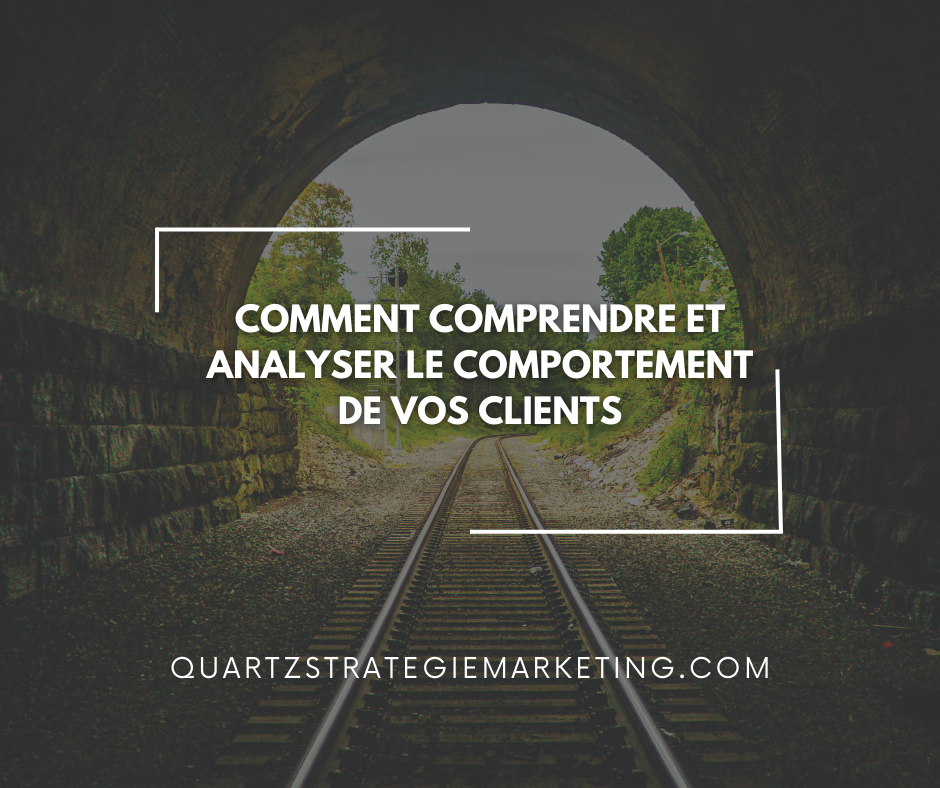 Comment comprendre et analyser le comportement de vos clients