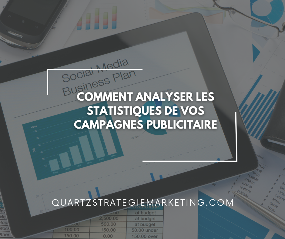 Comment analyser les statistiques de vos campagnes publicitaire