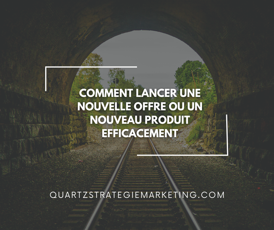 Comment lancer une nouvelle offre ou un nouveau produit efficacement