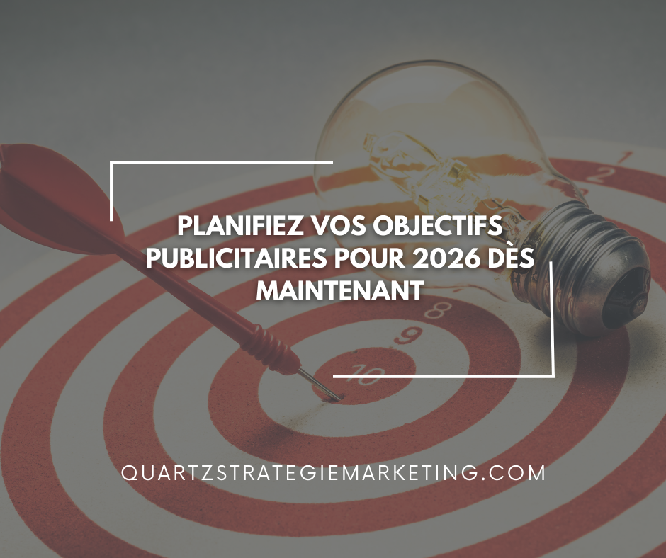 Planifiez vos objectifs publicitaires pour 2026 dès maintenant