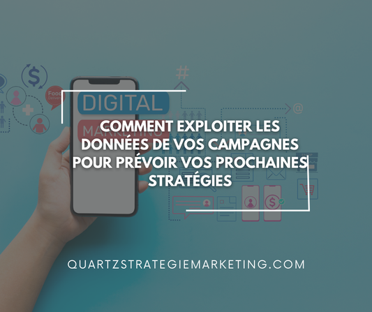 Comment exploiter les données de vos campagnes pour prévoir vos prochaines stratégies