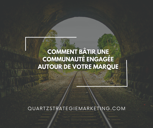 Comment bâtir une communauté engagée autour de votre marque