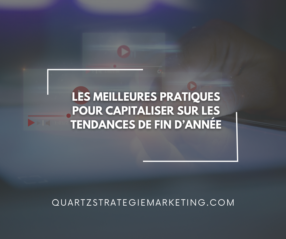 Les meilleures pratiques pour capitaliser sur les tendances de fin d’année
