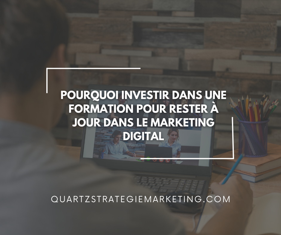 Pourquoi investir dans une formation pour rester à jour dans le marketing digital
