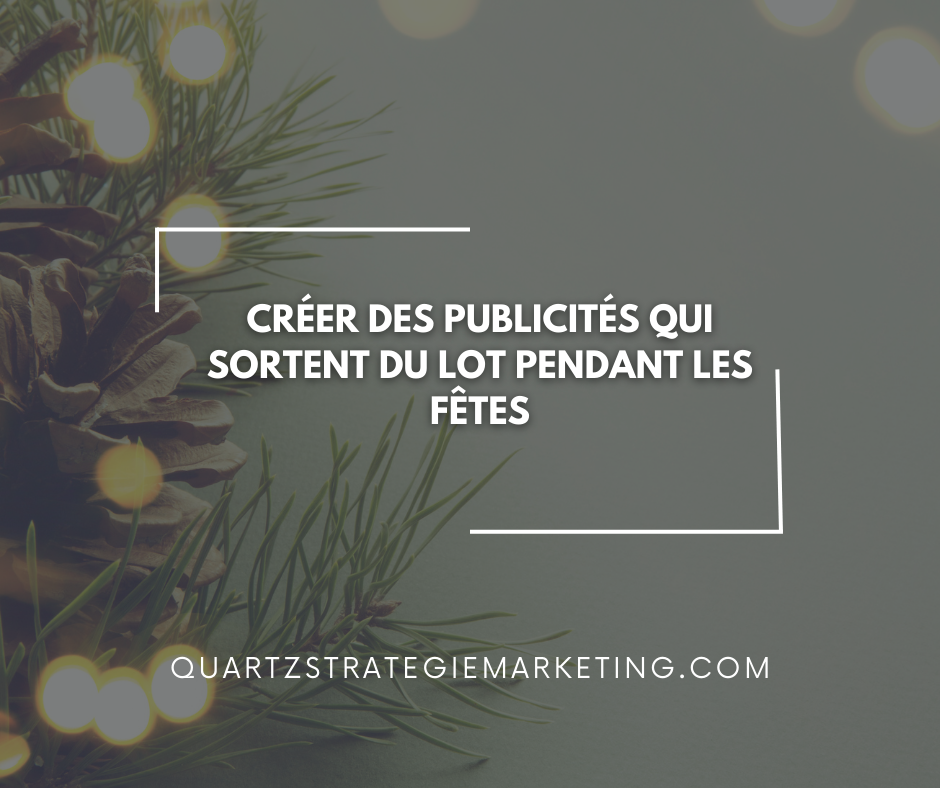 Créer des publicités qui sortent du lot pendant les fêtes