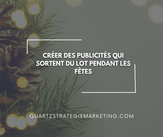 Créer des publicités qui sortent du lot pendant les fêtes