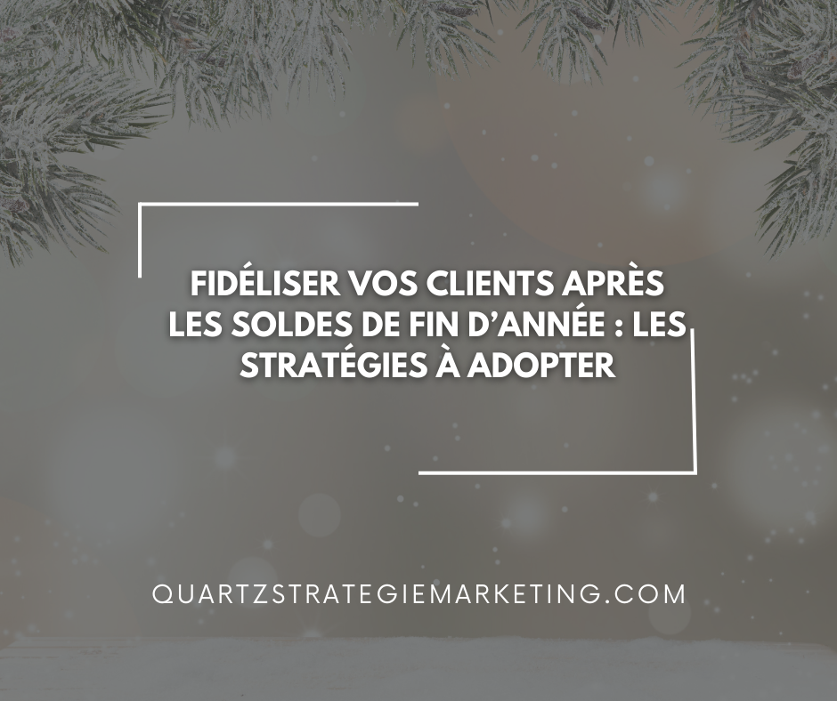 Fidéliser vos clients après les soldes de fin d’année : Les stratégies à adopter