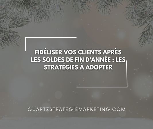 Fidéliser vos clients après les soldes de fin d’année : Les stratégies à adopter