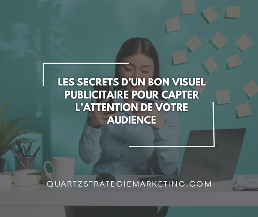 Les secrets d’un bon visuel publicitaire pour capter l’attention de votre audience