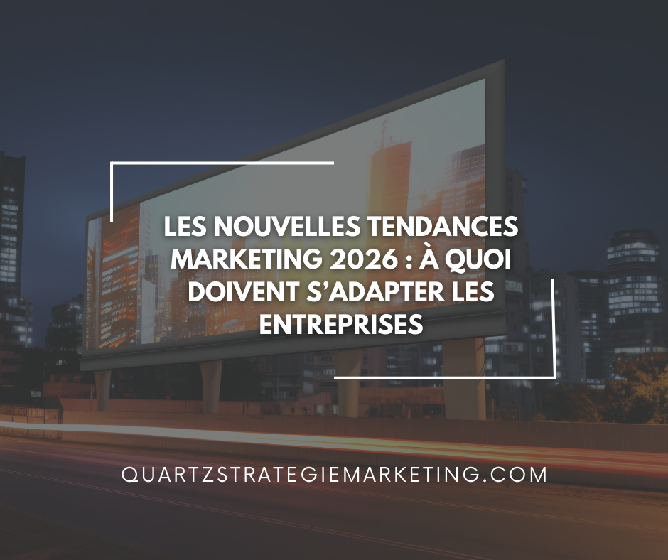 Les nouvelles tendances marketing 2026 : à quoi doivent s’adapter les entreprises