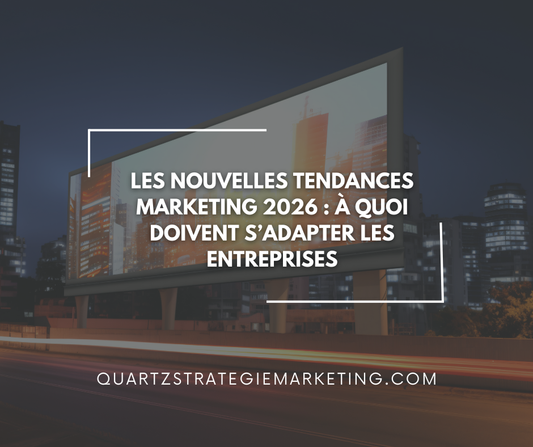 Les nouvelles tendances marketing 2026 : à quoi doivent s’adapter les entreprises
