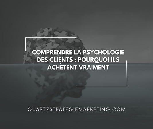 Comprendre la psychologie des clients : pourquoi ils achètent vraiment