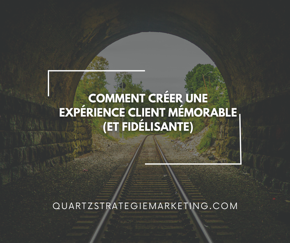 Comment créer une expérience client mémorable (et fidélisante)
